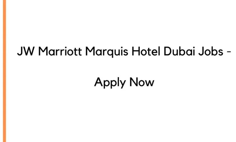 JW Marriott Marquis Hotel Dubai Jobs