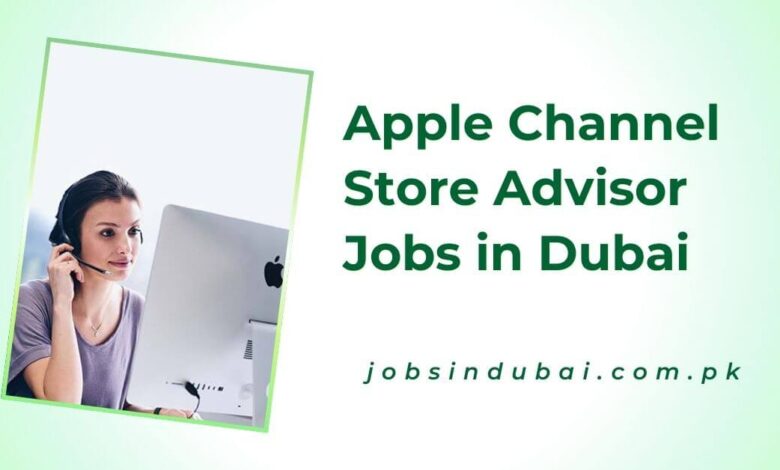 Apple Channel Store Advisor Jobs in Dubai