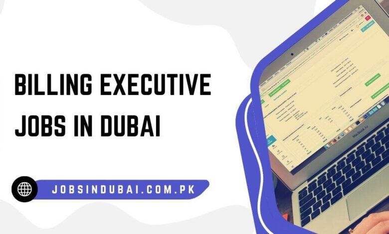 Billing Executive Jobs in Dubai