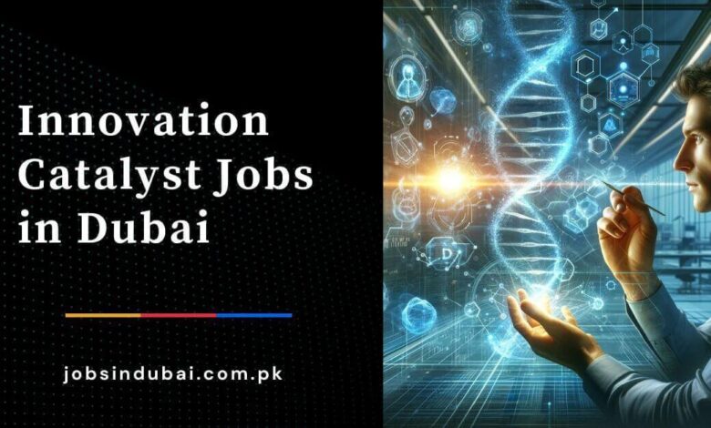 Innovation Catalyst Jobs in Dubai