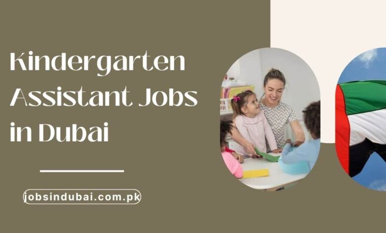 Kindergarten Assistant Jobs in Dubai