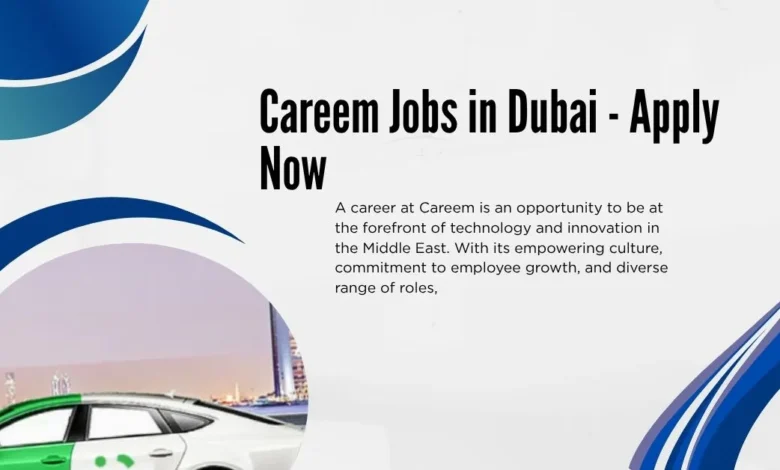 Careem Jobs in Dubai 