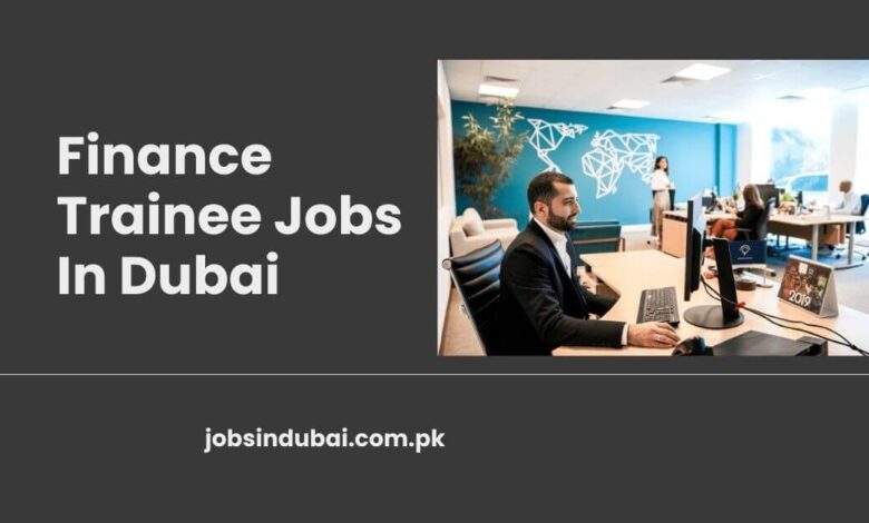 Finance Trainee Jobs In Dubai