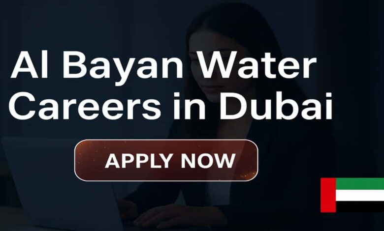 Al Bayan Water Careers in Dubai