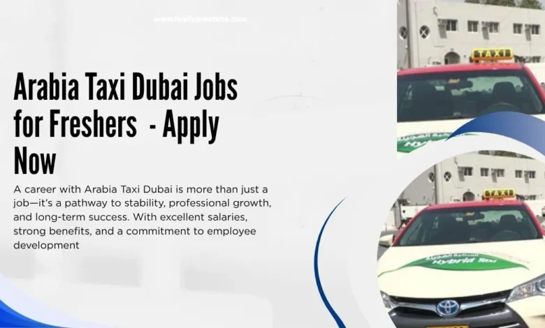 Arabia Taxi Dubai Jobs for Freshers